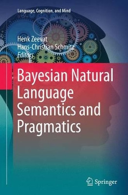 Bayesian Natural Language Semantics and Pragmatics by Henk Zeevat 9783319386256