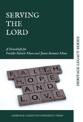Serving the Lord by Heritage Christian University Press 9781956811100