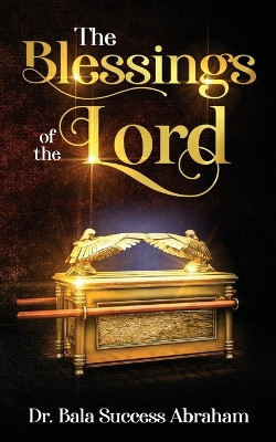 The Blessings of the Lord by Bala Success Abraham 9781956775006