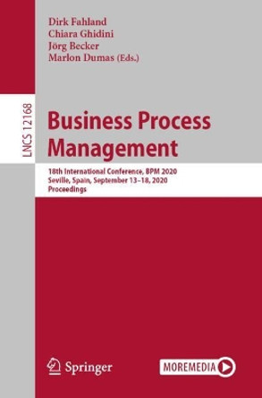 Business Process Management: 18th International Conference, BPM 2020, Seville, Spain, September 13–18, 2020, Proceedings by Dirk Fahland 9783030586652