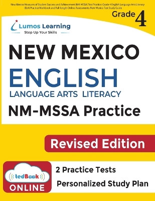 New Mexico Measures of Student Success and Achievement (NM-MSSA) Test Practice: Grade 4 English Language Arts Literacy (ELA) Practice Workbook and Full-length Online Assessments: New Mexico Test Study Guide by Lumos Learning 9781949855586