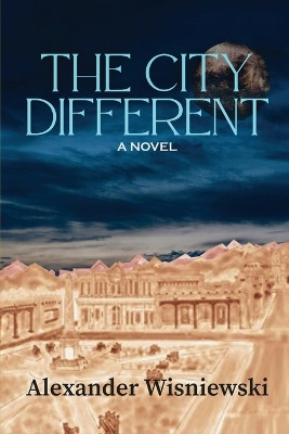The City Different by Alexander Wisniewski 9781961677814