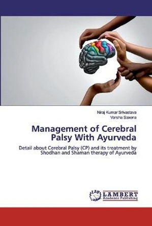 Management of Cerebral Palsy With Ayurveda by Niraj Kumar Srivastava