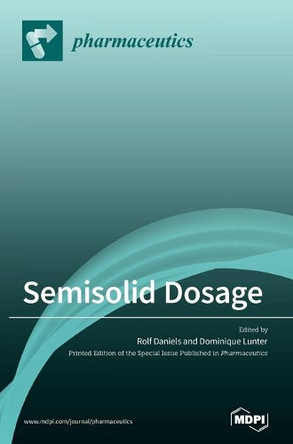 Semisolid Dosage by Rolf Daniels 9783039369485