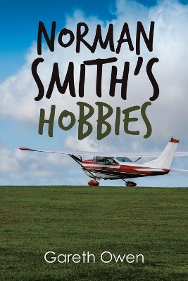 Norman Smith's Hobbies by Gareth Owen 9781984591371