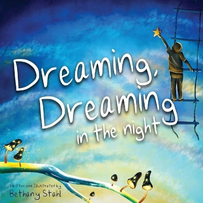 Dreaming, Dreaming in the Night by Bethany Stahl 9781951987985