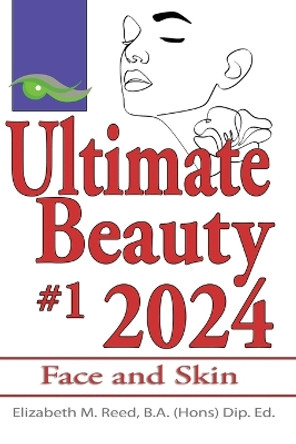 Ultimate Beauty 2024 #1: Face and Skin by C Egan 9781923212107
