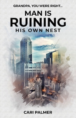 Man Is Ruining His Own Nest by Cari Palmer 9781964210421