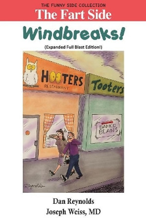 The Fart Side: Windbreaks! Expanded Full Blast Edition: The Funny Side Collection by Prof Dan Reynolds 9781943760596