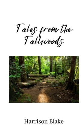 Tales from the Tallwoods by Harrison Blake 9781805676683