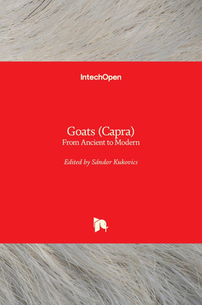 Goats (Capra): From Ancient to Modern by Sándor Kukovics 9781838810498