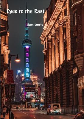 Eyes to the East by Sam Lewis 9781914245626