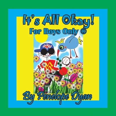 It's All Okay! For Boys Only (R) by Penelope Dyan 9781614774471