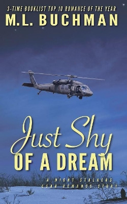 Just Shy of a Dream by M L Buchman 9781949825008