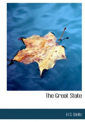 The Great State by H G Wells 9781140149743
