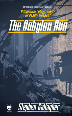 The Babylon Run by Stephen Gallagher 9781916057883