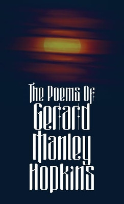 The Poems of Gerard Manley Hopkins by Gerard Manley Hopkins 9781947844834