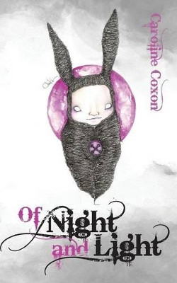 Of Night and Light by Caroline Coxon 9781910394151