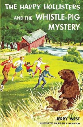 The Happy Hollisters and the Whistle-Pig Mystery by Jerry West 9781949436617 The Happy Hollisters and the Whistle-Pig Mystery by Jerry West 9781949436617