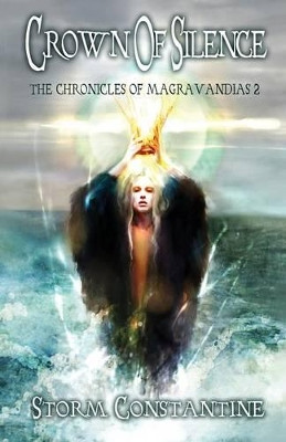Crown of Silence by Storm Constantine 9781907737541