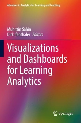 Visualizations and Dashboards for Learning Analytics by Muhittin Sahin 9783030812249