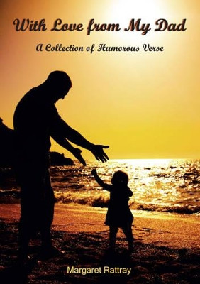 With Love from My Dad: A Collection of Humorous Verse by Margaret Rattray 9781780353807