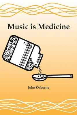 Music is Medicine by John Osborne 9781784564155