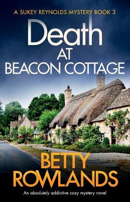 Death at Beacon Cottage: An absolutely addictive cozy mystery novel by Betty Rowlands 9781786819918