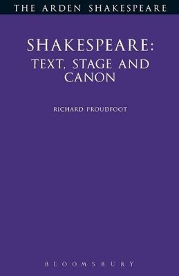 Shakespeare: Text, Stage Canon by Richard Proudfoot 9781903436110