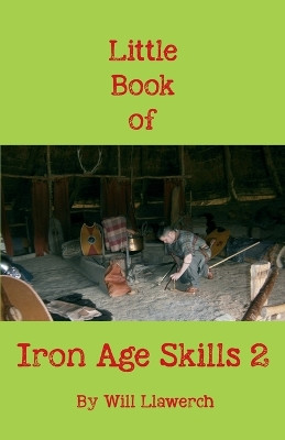 Little Book of Iron Age Skills 2 by Will Llawerch 9781777931766