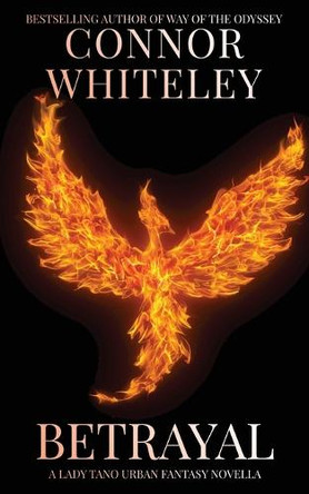 Betrayal: A Lady Tano Urban Fantasy Novella by Connor Whiteley 9781917181587