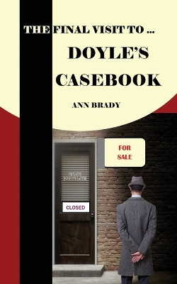 The Final Visit To... Doyle's Casebook by Ann Brady 9781915086006