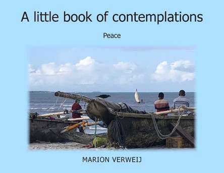 A Little Book of Contemplations: Peace by Marion Verweij 9781835634615