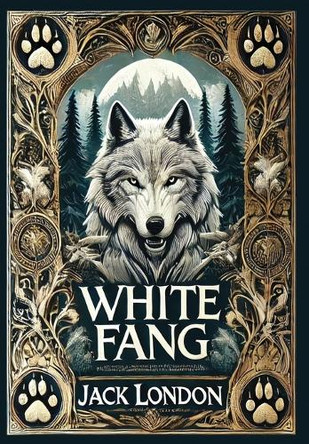 White Fang (Collector's Edition) (Laminated Hardback with Jacket) by Jack London 9781998667482