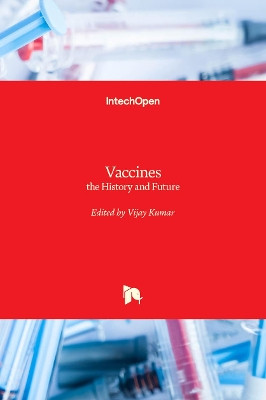 Vaccines: the History and Future by Vijay Kumar 9781789238037