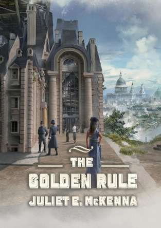 The Golden Rule by Juliet E McKenna 9781914953330