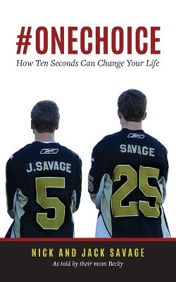 #Onechoice: How Ten Seconds Can Change Your Life by Becky Savage 9781952491306