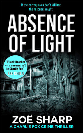ABSENCE OF LIGHT: #11 by Zoe Sharp 9781909344785