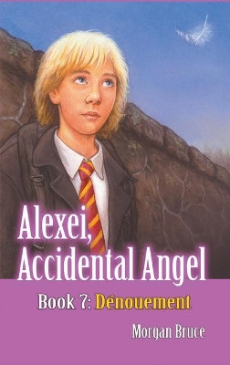 D nouement: Alexei, Accidental Angel. Book 7 by Morgan Bruce 9781946540720