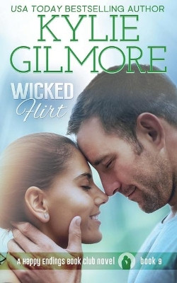 Wicked Flirt by Kylie Gilmore 9781942238416