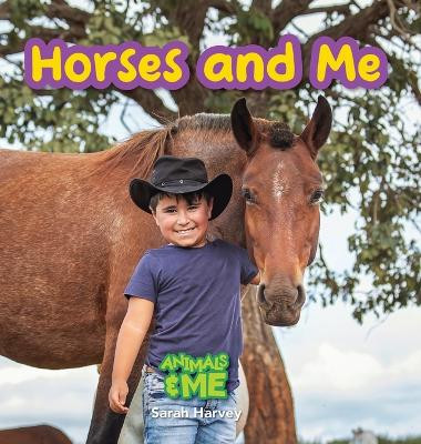 Horses and Me: Animals and Me by Sarah Harvey 9781774766927