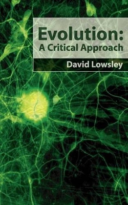 Evolution: A Critical Approach by David Lowsley 9781844014132