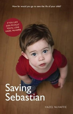 Saving Sebastian by Hazel McHaffie 9781906817879
