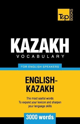 Kazakh Vocabulary for English Speakers - 3000 Words by Andrey Taranov 9781780717173