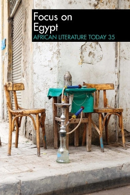 ALT 35: Focus on Egypt - African Literature Today by Ernest N. Emenyonu 9781847011718