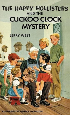 The Happy Hollisters and the Cuckoo Clock Mystery: HARDCOVER Special Edition by Jerry West 9781949436143 The Happy Hollisters and the Cuckoo Clock Mystery: HARDCOVER Special Edition by Jerry West 9781949436143