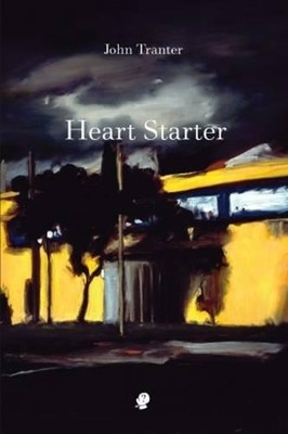 Heart Starter by John Tranter 9781922186560