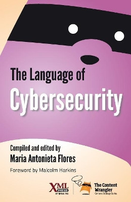The Language of Cybersecurity by Maria Antonieta Flores 9781937434625