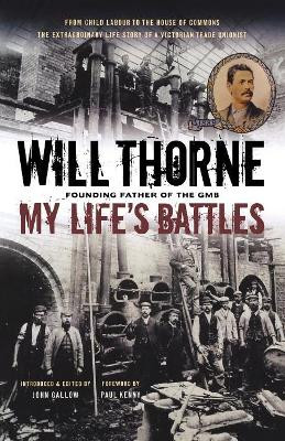 My Life's Battles by Will Thorne 9781910448090