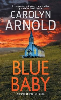 Blue Baby by Carolyn Arnold 9781988353180